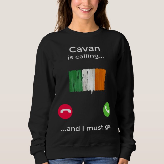 Cavan Is Calling And I Must Go Ireland Sweatshirt (Vorderseite)