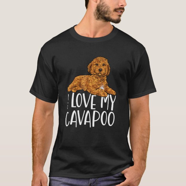 Cavapoo Dog Eigentümer I Liebe My Cavapoo T-Shirt (Vorderseite)