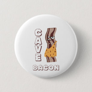 Cave Bacon Button