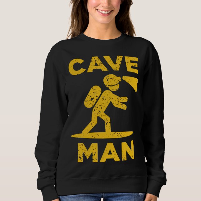Cave Man Cave Explorer And Nature Sweatshirt (Vorderseite)