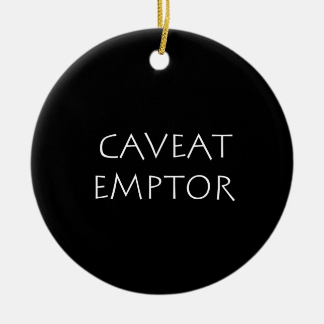 Caveat Emptor Keramik Ornament (Vorne)
