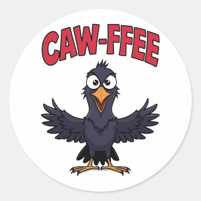CAW-FFEE Funny Crow Coffee Lover Runder Aufkleber (Vorderseite)