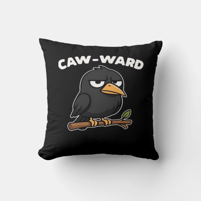 Caw-Ward Funny Quote Kissen (Vorderseite)