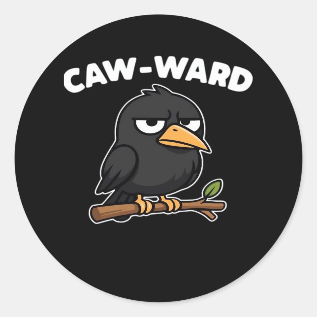 Caw-Ward Funny Quote Runder Aufkleber (Vorderseite)
