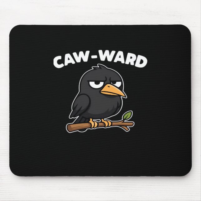 Caw-Ward Lustiger Spruch Mousepad (Vorne)