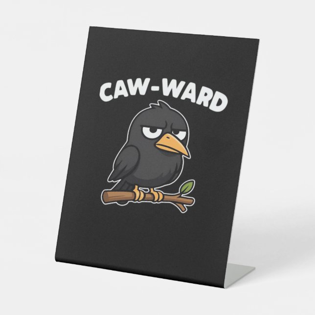 Caw-Ward Lustiger Spruch Sockelschild (Vorderseite)