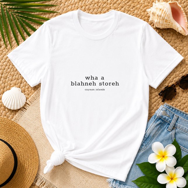 Cayman Dialect Funny 'Blaney Storeh' Personalisier T-Shirt (Pineapple Paperie_Spoken Like a True Caymanian_Zazzle T-shirt Front_wha a blahneh storeh)