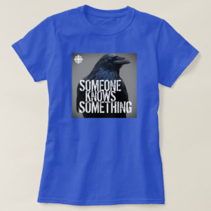 CBC Jemand weiß etwas T-Shirt