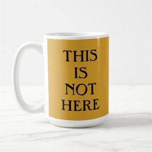 Ce n'est pas ici la Mug de café