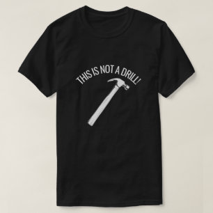 CE N'EST PAS UN T-shirt DRILL FUNNY HAMMER PUN