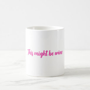 Ce pourrait être une tasse de vin