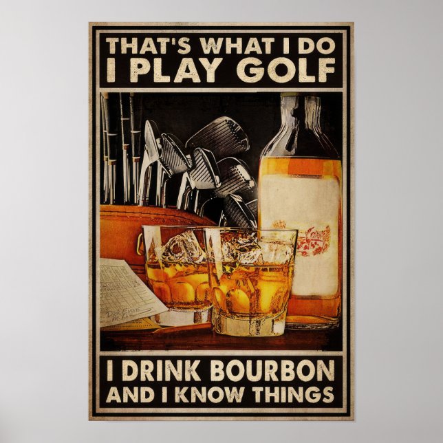 Ce que je fais Golf Je bois Bourbon Poster (Devant)