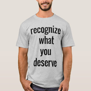 Ce que vous méritez, T-shirt basique pour hommes