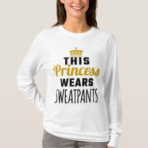 CE T-SHIRT DE PRINCESSE WEARS SWEATPANTS LONG