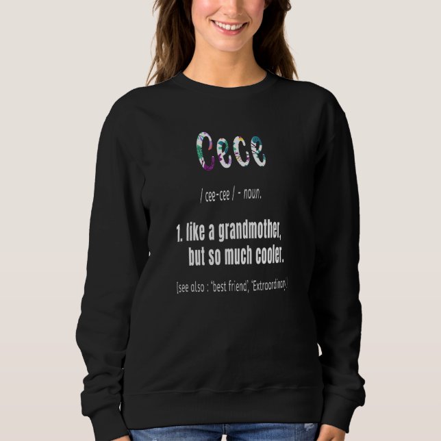 Cece like Großmutter, aber so viel Coolere Mütter  Sweatshirt (Vorderseite)