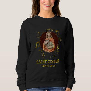 Cecilia Schutzheilige der Musik Catholi Sweatshirt