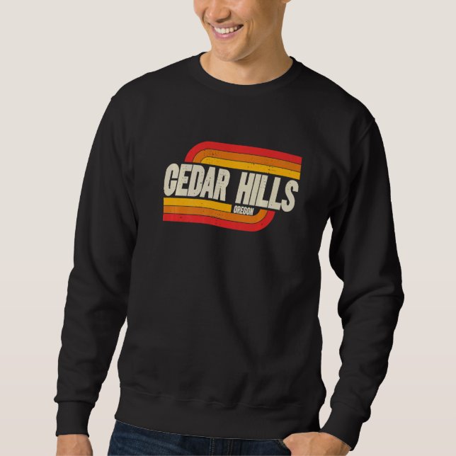 Cedar Hills Oregon oder Stadt Vintag Sweatshirt (Vorderseite)