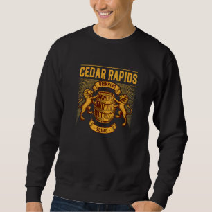 Cedar Rapids Drinks Squad Iowa Homebrewing Ia Br Sweatshirt