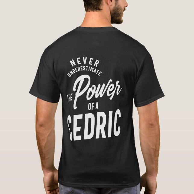 Cedric Personalisiert Name Geburtstagsgeschenk T-Shirt (Rückseite)
