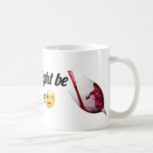 Cela pourrait être du vin Tasse drôle pour les a