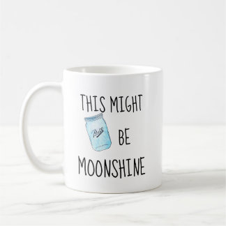 Cela Pourrait Être Moonshine Funny Coffee Mug