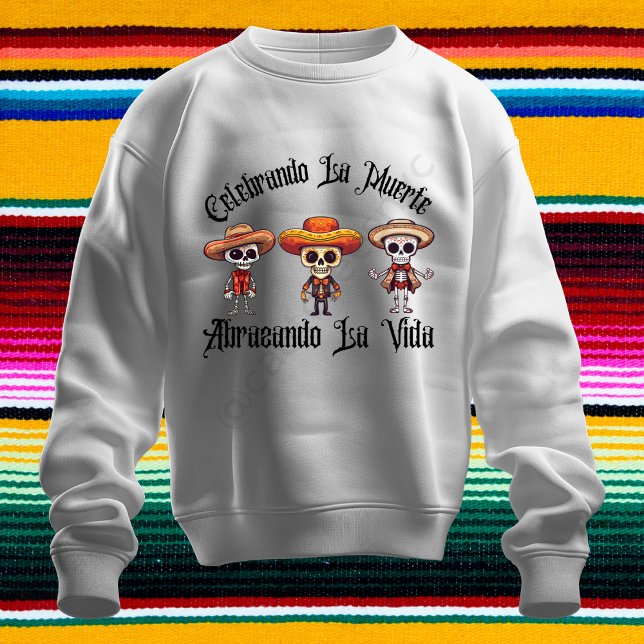 Celebrando La Muerte, Abrazando La Vida Sweatshirt (Créateur téléchargé)