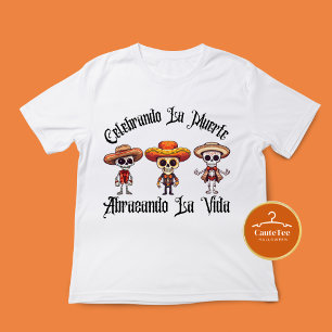 Celebrando la muerte, abrazando la vida T - Shirt