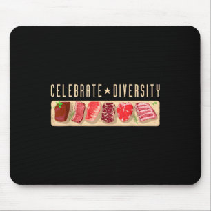 Celebrate Diversity Fleisch essen Shirt _ Grillen  Mousepad