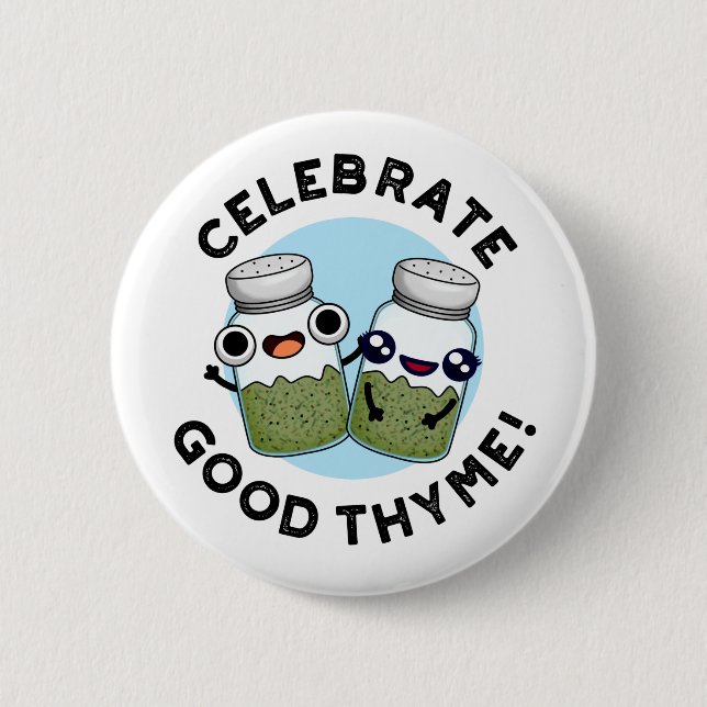 Celebrate Good Thyme Funny Food Kraut Pub Button (Vorderseite)