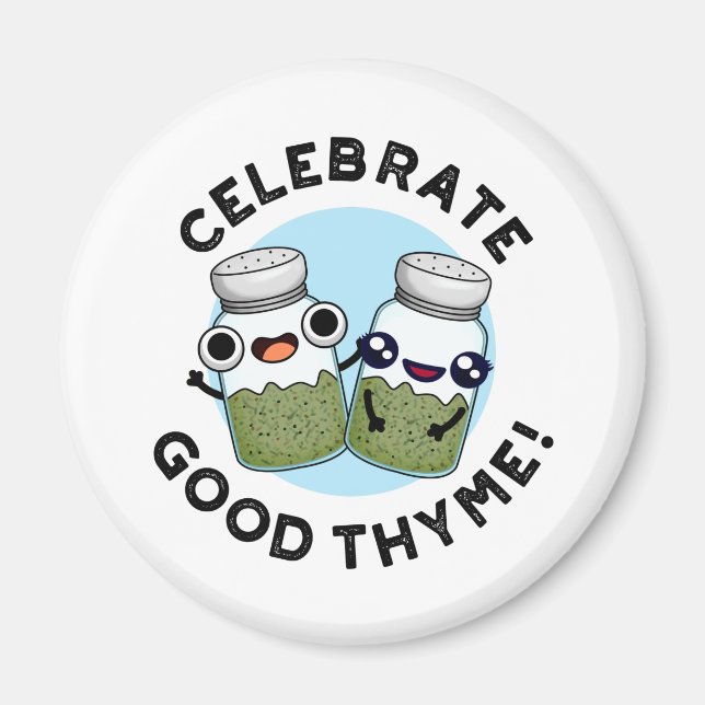 Celebrate Good Thyme Funny Food Kraut Pub Magnet (Vorne)