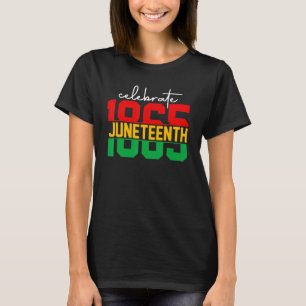 Celebrate Juneteenth 1865 Black American Freedom 1 T-Shirt