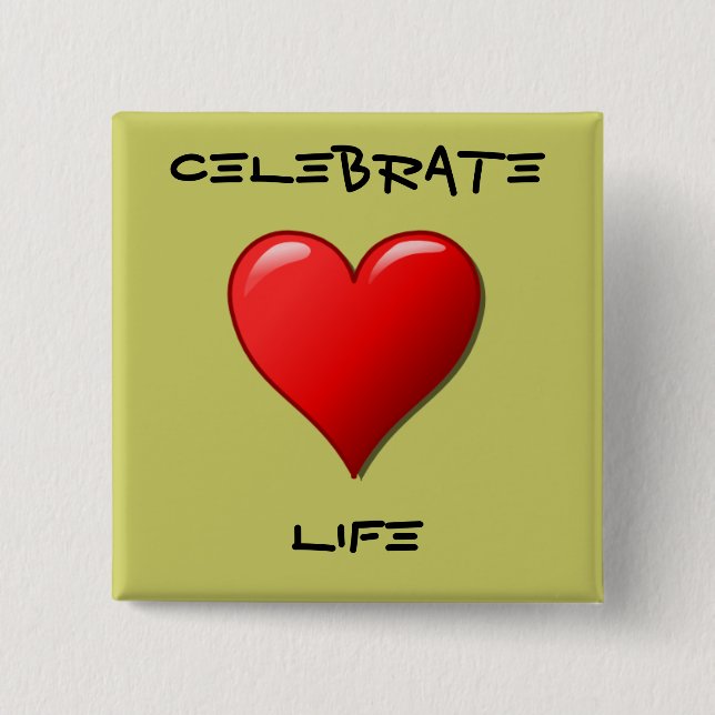 Celebrate Life Button (Vorderseite)