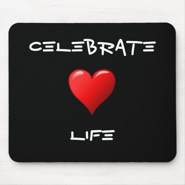 Celebrate Life Mousepad (Vorne)