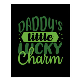 Celebrate St. Patrick's Day Daddy's Little Lucky C Poster