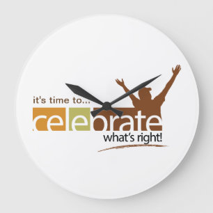 Celebrate What's Right Clock Große Wanduhr