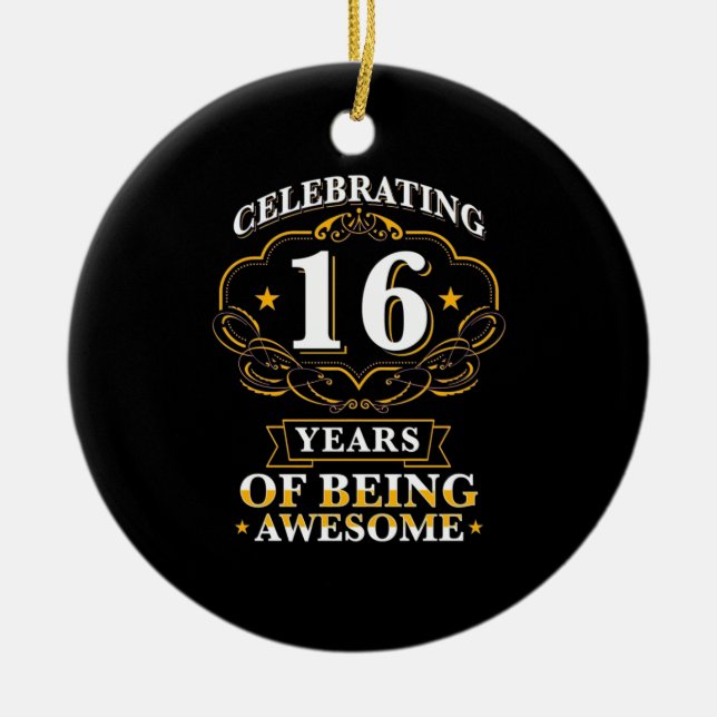 Celebrating 16 Years of Being Awesome Keramik Ornament (Vorne)