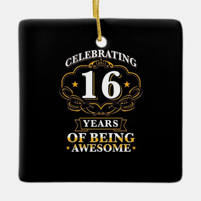 Celebrating 16 Years of Being Awesome Keramikornament (Vorderseite)