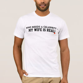 Celebrity meine Ehefrau ist echt rotes Herz T-Shirt