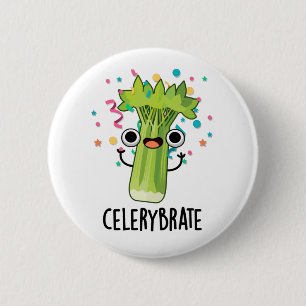 Celery-brate Funny Veggie Celery Pun Button