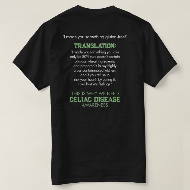 Celiac Disease Awareness Funny T - Shirt (Design Rückseite)
