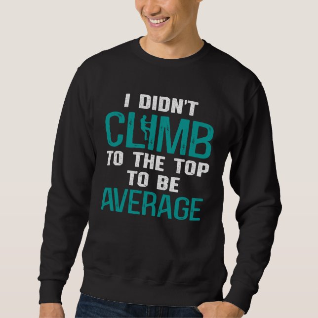 Cell Tower Climber Cell Tower Climbing Cell Tower  Sweatshirt (Vorderseite)