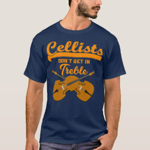 Cellist Cellist bekommt nicht in Treble T-Shirt
