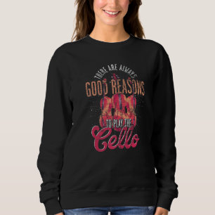 Cellist Es gibt immer gute Gründe, die Sweatshirt
