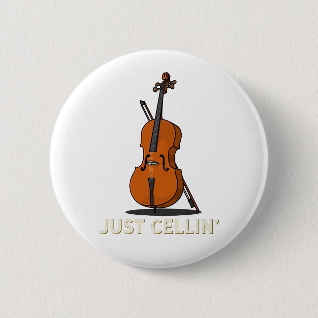 Cellist Just Cellin Musician Novelty Button (Vorderseite)