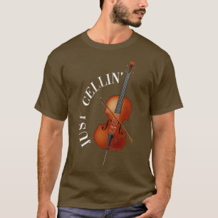 Cellist Quote Just Cellin Orchestra Cello T-Shirt