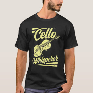 Cello-Flüsterer Instrument Cellist Spieler Musiker T-Shirt
