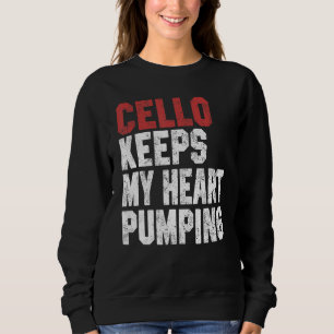 Cello hält mein Herz am Pumpen Cello Männer Frau Sweatshirt