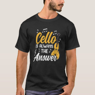 Cello ist immer der "Anslist Cellist Musician Play T-Shirt