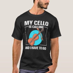 Cello Player Cellist Mein Cello ruft an T-Shirt