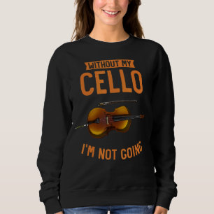 Cello Player Music Cellist Orchestra Musician Ce Sweatshirt